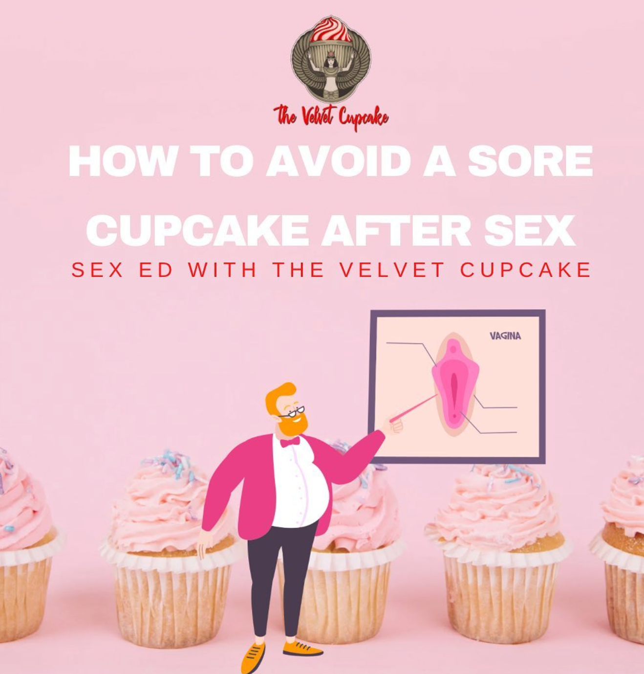 How to avoid a sore cupcake after sex